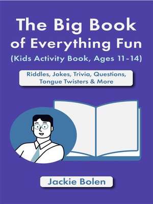 cover image of The Big Book of Everything Fun (Kids Activity Book, Ages 11-14)